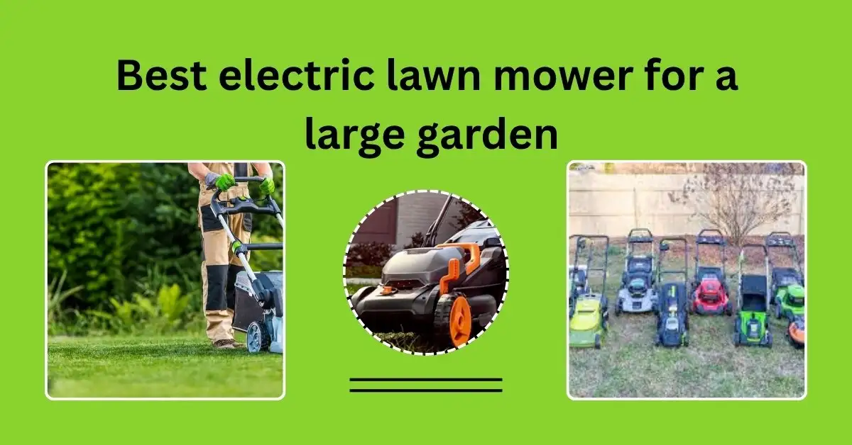 Top electric lawn mower for large gardens – powerful and efficient mower in use on a spacious lawn