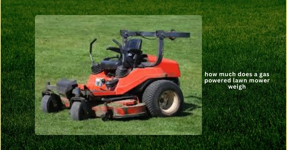 Average weight of a gas powered lawn mower compared by size and type