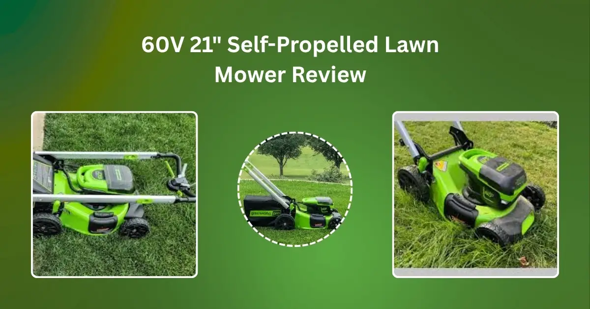 60V 21-inch self-propelled lawn mower detailed review showing performance, features, and ease of use for homeowners
