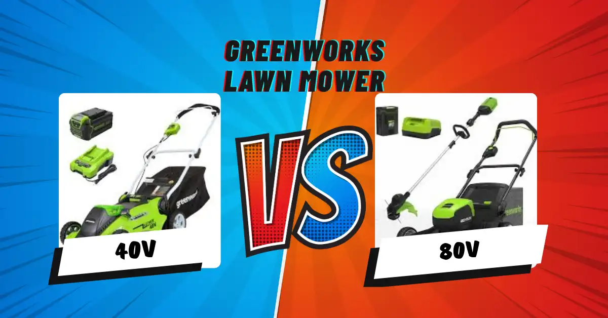 Comparison of Greenworks 40V vs 80V lawn mowers showing battery power, performance, and features