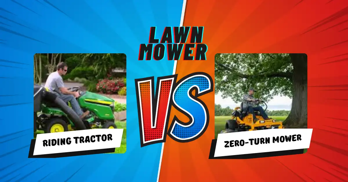 Comparison of Riding Tractor and Zero-Turn Lawn Mower showing key features, advantages, and differences for efficient lawn care