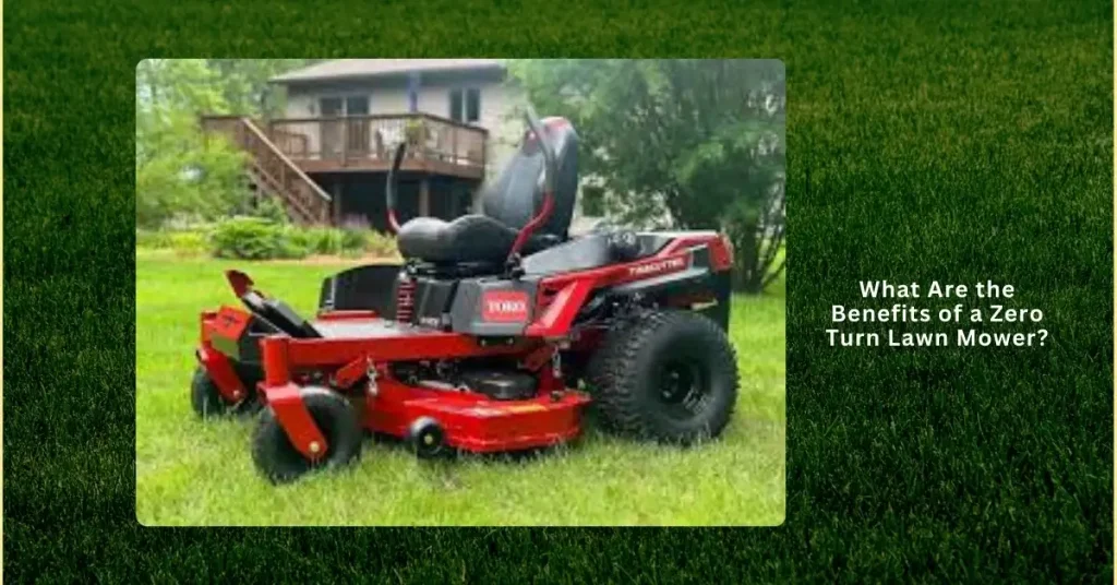 What Are the Benefits of a Zero Turn Lawn Mower 1 Homeowner mowing a large yard with a zero turn lawn mower, highlighting benefits like speed, precision, and time-saving performance