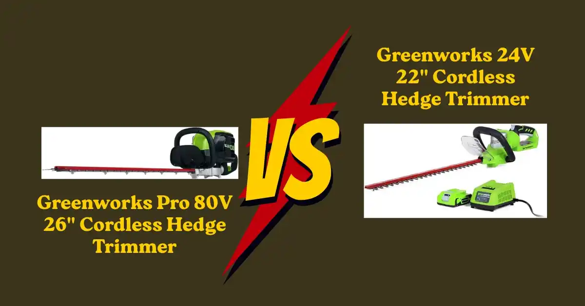 Comparison of Greenworks Pro 80V 26 vs 24V 22 cordless hedge trimmer – power, cutting capacity, and battery performance differences